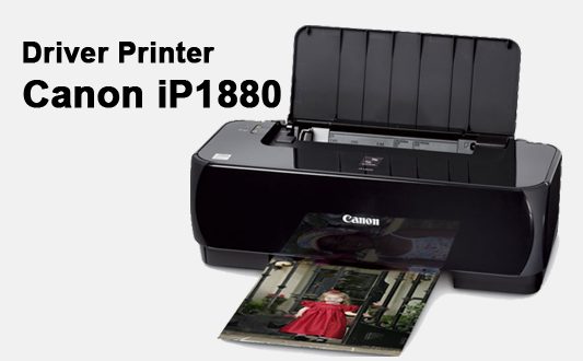 Driver Printer Canon Ip1880 Terbaru Tekno Banget