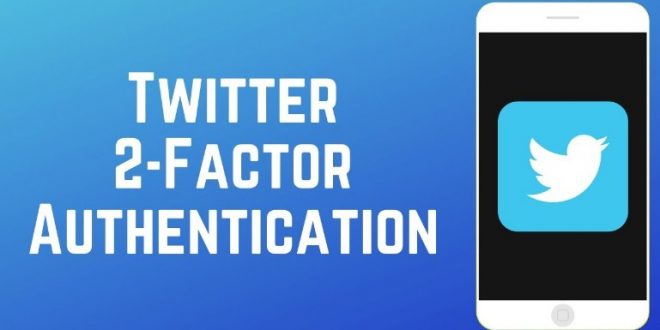 Cara Menggunakan Two Factor Authentication Di Twitter Tekno Banget