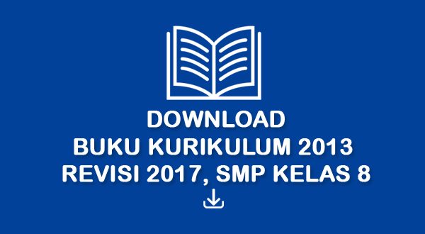 Buku Sekolah Kurikulum 2013 Edisi Revisi 2017 Untuk Smp Kelas 8 Tekno Banget