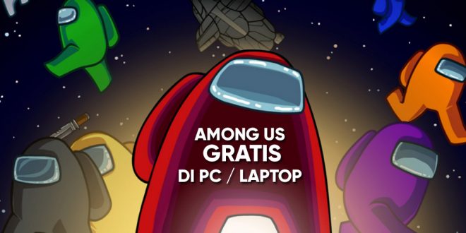 Cara Download Game Among Us Gratis Di Pc Laptop Windows Tekno Banget