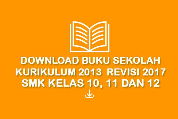 Daftar Buku Sekolah Kurikulum 2013 Revisi 2017 Smk Kelas 10 11 Dan 12 Tekno Banget