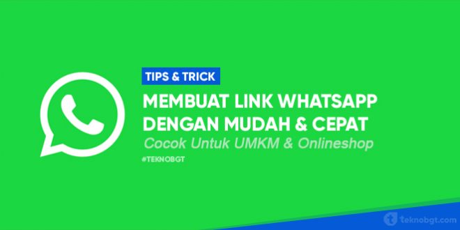 Cara Membuat Link Whatsapp Agar Langsung Masuk Ke Chat Cocok Untuk Onlineshop Tekno Banget