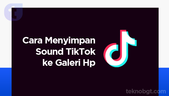 Save Sound TikTok ke Galeri Hp